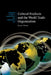Cultural Products and the World Trade Organization by Tania Voon