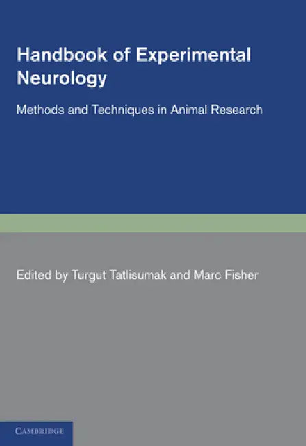 Handbook of Experimental Neurology: Methods and Techniques in Animal Research by Turgut Tatlisumak, Marc Fisher