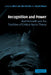Recognition and Power: Axel Honneth and the Tradition of Critical Social Theory by Bert Van Den Brink, David Owen