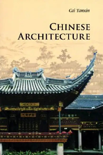 Chinese Architecture by Yanxin Cai