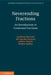Neverending Fractions: An Introduction to Continued Fractions by Jonathan Borwein, Alf Van Der Poorten, Wadim Zudilin