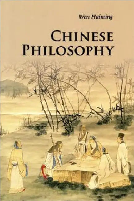 Chinese Philosophy by Haiming Wen