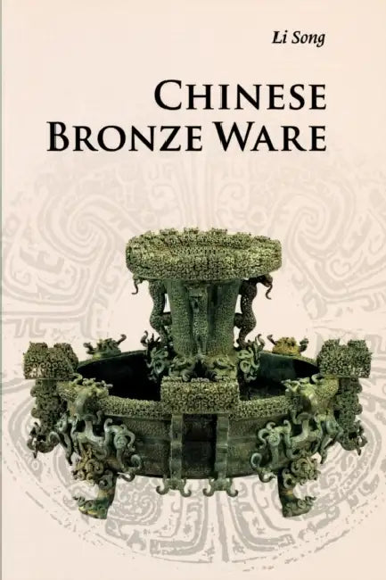 Chinese Bronze Ware by Song Li