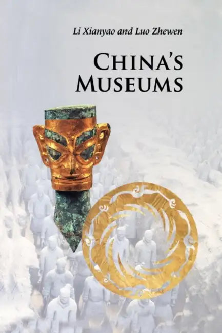 China's Museums by Xianyao Li, Zhewen Luo