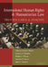International Human Rights and Humanitarian Law: Treaties, Cases, and Analysis by Francisco Forrest Martin, Stephen J. Schnably, Richard Wilson