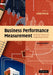 Business Performance Measurement: Unifying Theory and Integrating Practice by A. D. Neely, Andy Neely