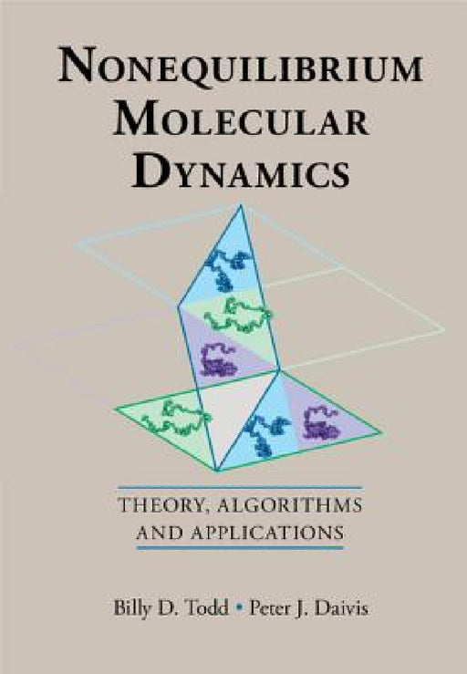 Nonequilibrium Molecular Dynamics by Billy D. Todd, Peter J. Daivis