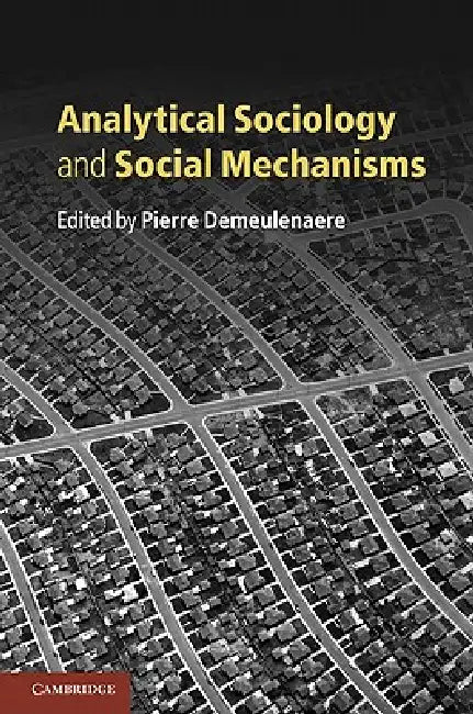 Analytical Sociology and Social Mechanisms by Pierre Demeulenaere