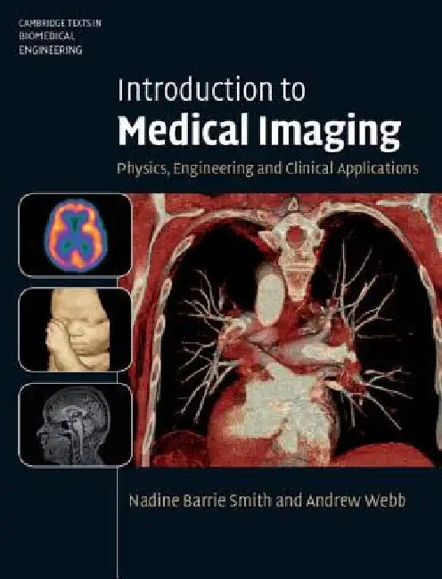 Introduction to Medical Imaging: Physics, Engineering and Clinical Applications by Nadine Barrie Smith