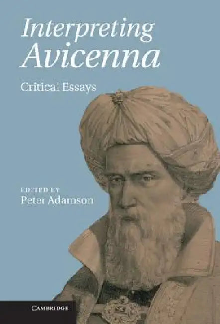 Interpreting Avicenna: Critical Essays by Peter Adamson