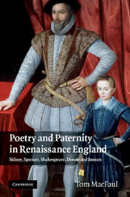 Poetry and Paternity in Renaissance England by Tom Macfaul