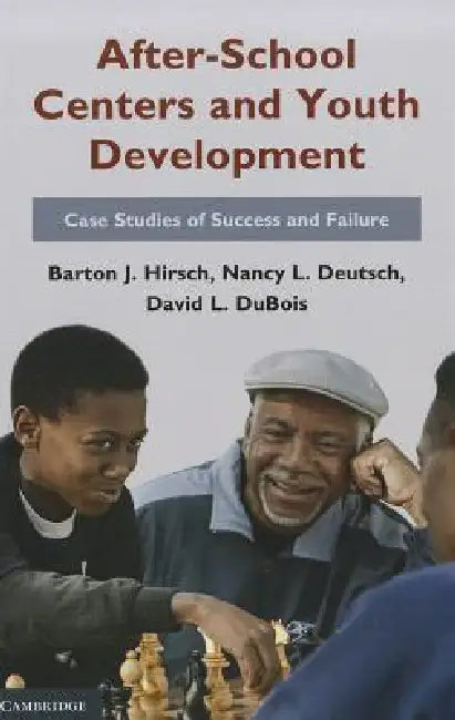 After-School Centers and Youth Development by Barton J. Hirsch, Nancy L. Deutsch, David L. DuBois
