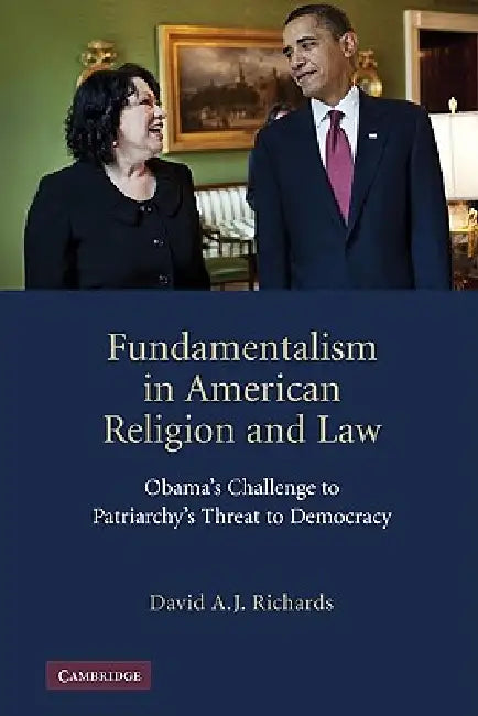 Fundamentalism in American Religion and Law by David A. J. Richards