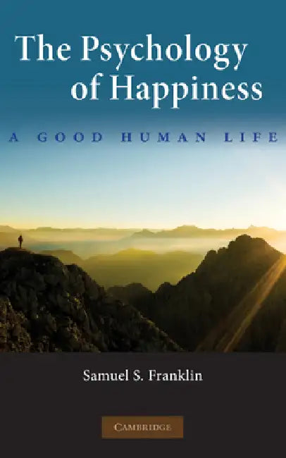 The Psychology of Happiness by Samuel S. Franklin