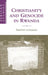 Christianity and Genocide in Rwanda by Timothy Longman