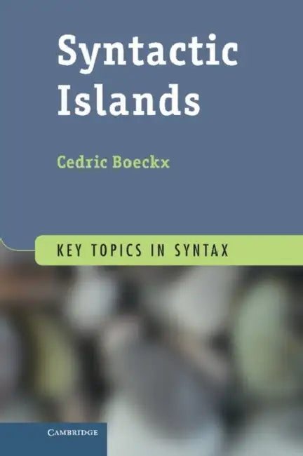 Syntactic Islands by Cedric Boeckx