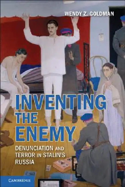 Inventing the Enemy by Wendy Z. Goldman