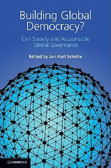 Building Global Democracy? by Jan Aart Scholte