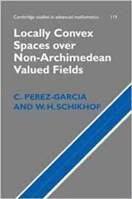 Locally Convex Spaces Over Non-Archimedean Valued Fields by C. Perez-Garcia