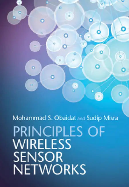 Principles of Wireless Sensor Networks by Mohammad Obaidat, Sudip Misra