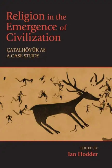 Religion in the Emergence of Civilization by Ian Hodder
