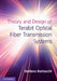 Theory and Design of Terabit Optical Fiber Transmission Systems by Stefano Bottacchi