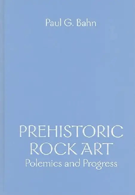 Prehistoric Rock Art by Paul G. Bahn