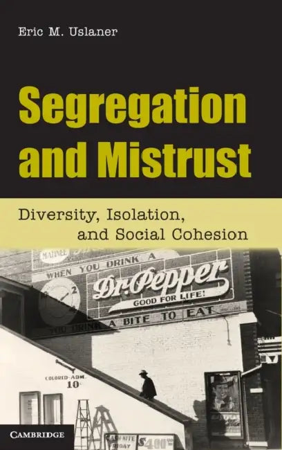 Segregation and Mistrust by Eric M. Uslaner