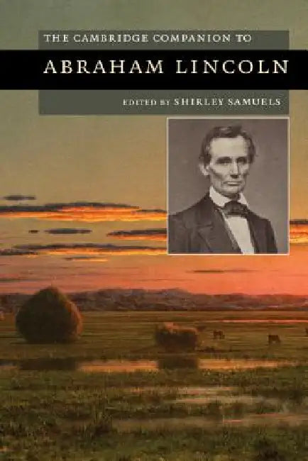 The Cambridge Companion to Abraham Lincoln by Shirley Samuels