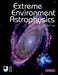 Extreme Environment Astrophysics by Ulrich Kolb