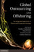 Global Outsourcing and Offshoring: An Integrated Approach to Theory and Corporate Strategy by Farok J. Contractor, Vikas Kumar, Sumit K. Kundu