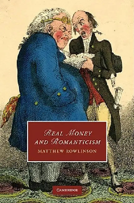 Real Money and Romanticism by Matthew Rowlinson