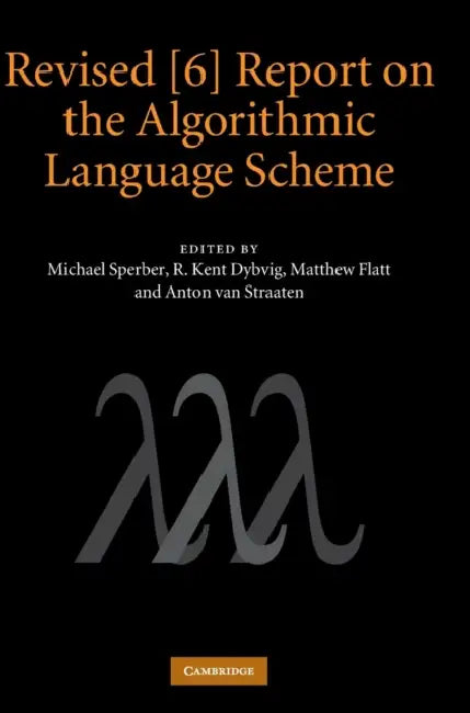 Revised [6] Report on the Algorithmic Language Scheme by Michael Sperber