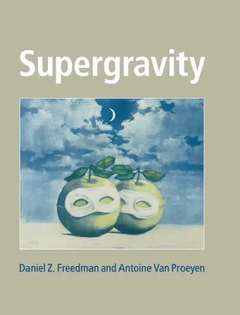 Supergravity by Damiel Z. Freedman