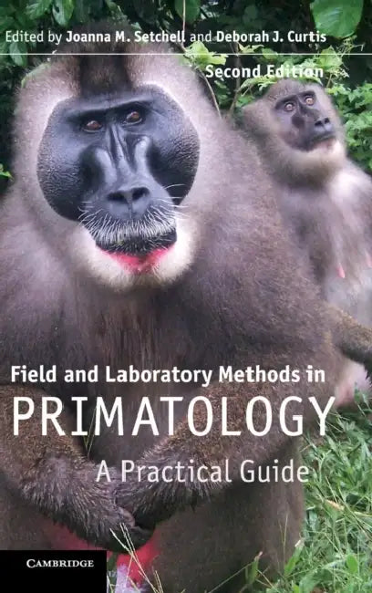 Field and Laboratory Methods in Primatology by Joanna M. Setchell, Deborah J. Curtis