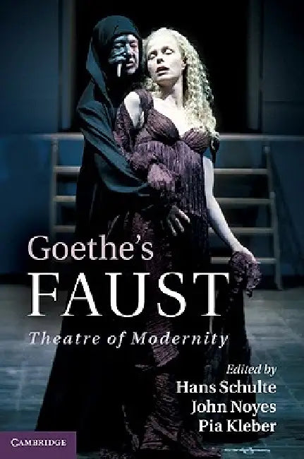 Goethe's Faust by Hans Schulte, John Noyes, Pia Kleber