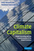 Climate Capitalism: Global Warming and the Transformation of the Global Economy by Peter Newell, Matthew Paterson