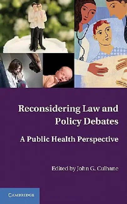 Reconsidering Law and Policy Debates by John G. Culhane