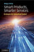Smart Products, Smarter Services by Mary J. Cronin