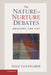 The Nature-Nurture Debates: Bridging the Gap by Dale Goldhaber