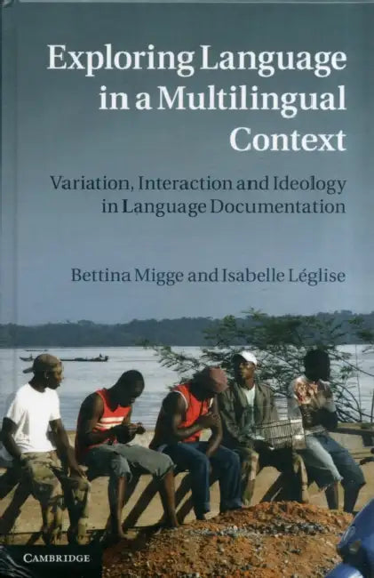 Exploring Language in a Multilingual Context by Bettina Migge, Isabelle Léglise