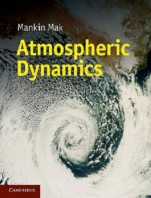 Atmospheric Dynamics by Mankin Mak