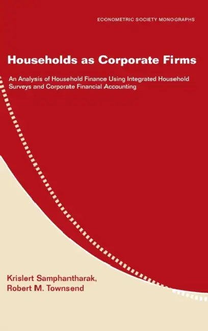 Households as Corporate Firms by Krislert Samphantharak, Robert M. Townsend