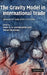 The Gravity Model in International Trade: Advances and Applications by Steven Brakman, Peter A. G. Van Bergeijk, Van Bergeijk Peter a. G.