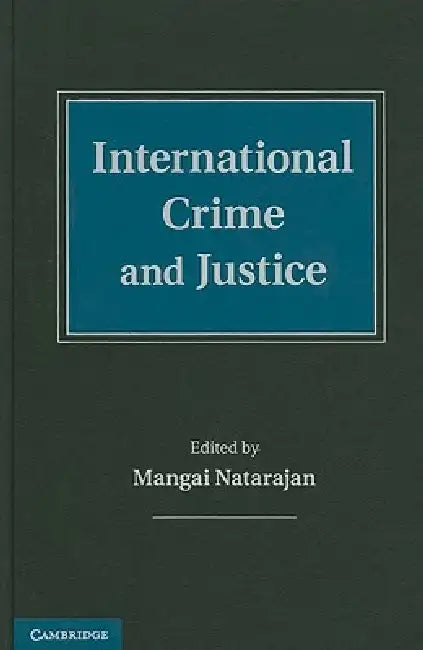 International Crime and Justice by Mangai Natarajan