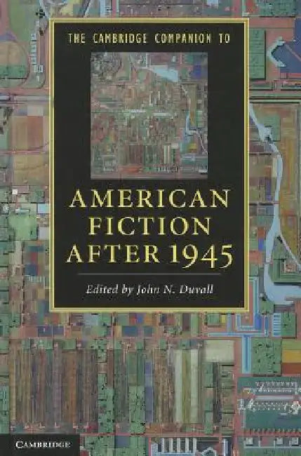 The Cambridge Companion to American Fiction After 1945 by John N. Duvall