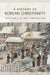 A History of Korean Christianity by Sebastian C. H. Kim, Kirsteen Kim