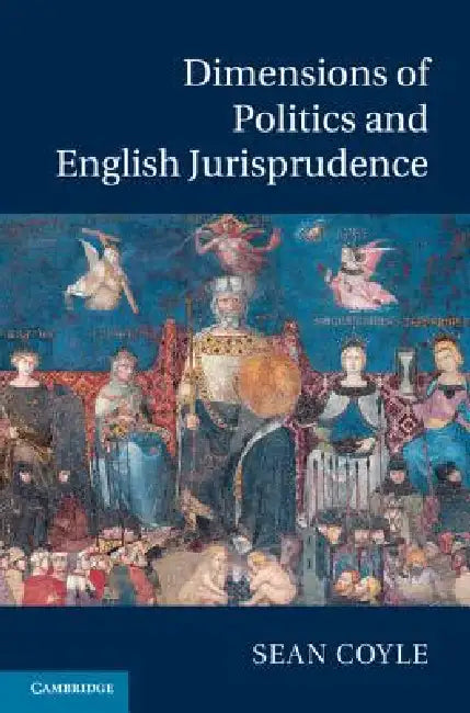 Dimensions of Politics and English Jurisprudence by Sean Coyle