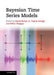 Bayesian Time Series Models by David Barber, A. Taylan Cemgil, Silvia Chiappa