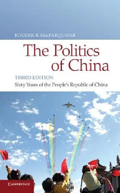 The Politics of China by Roderick Macfarquhar